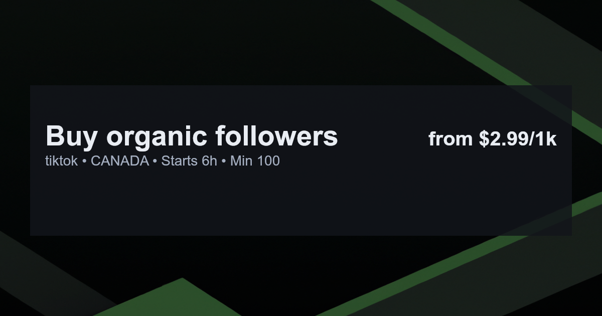 Buy organic followers for tiktok in canada