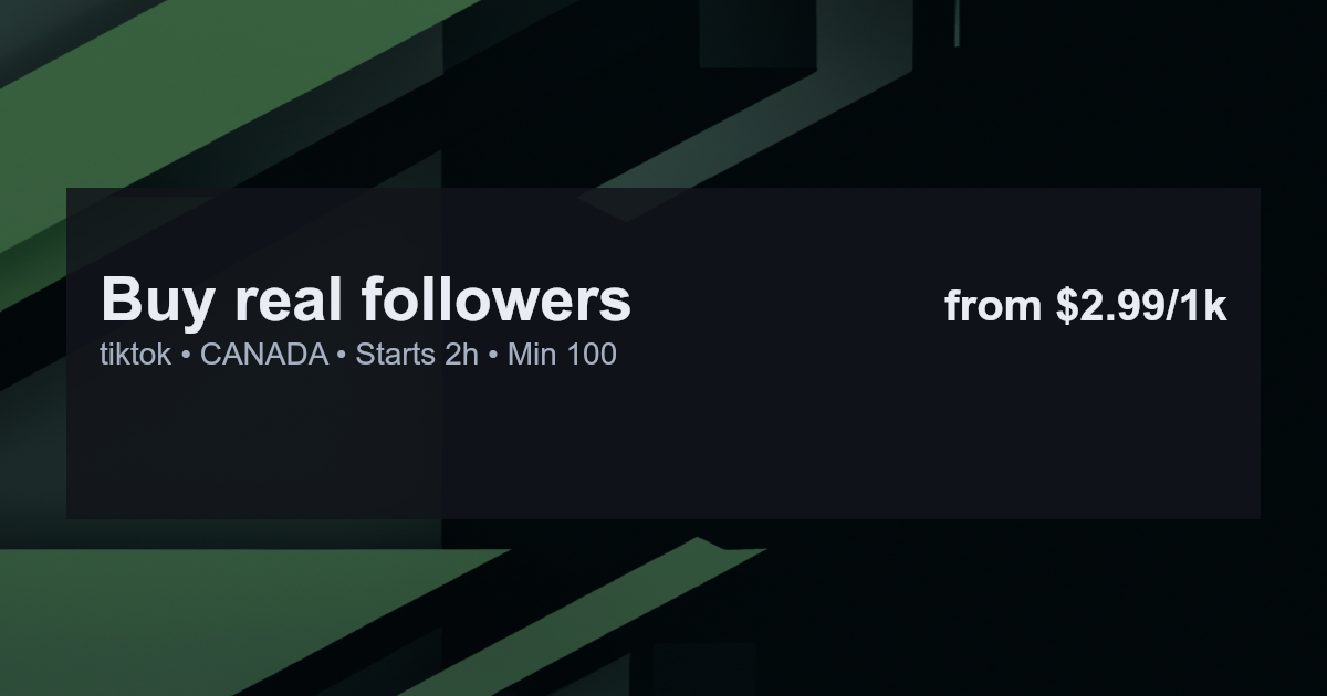 Buy real followers for tiktok in canada